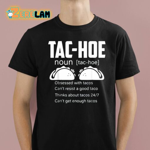 Tac-hoe Noun Obsessed With Tacos Shirt