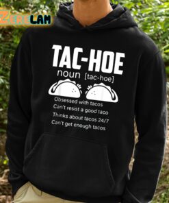 Tac hoe Noun Obsessed With Tacos Shirt 2 1