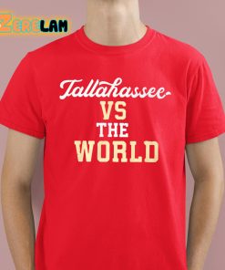Tallahassee Vs The World Shirt