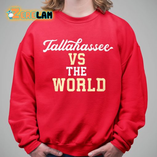 Tallahassee Vs The World Shirt