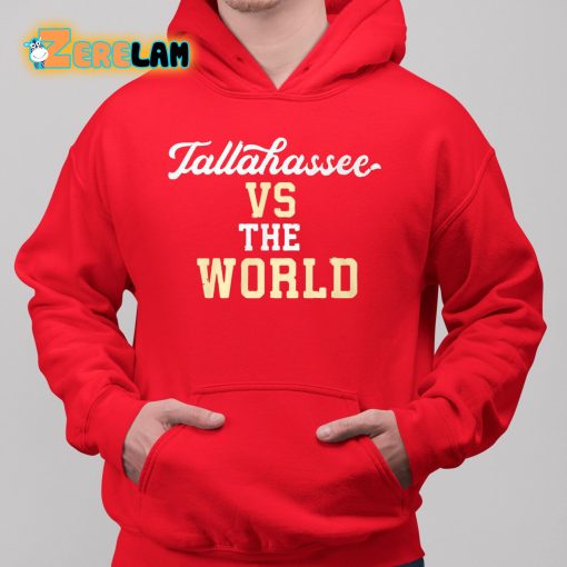 Tallahassee Vs The World Shirt