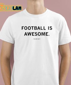 Taylor Football Is Awesome Shirt