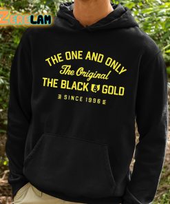The One And Only The The Black Gold Since 1996 Shirt 2 1
