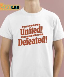 The People United Will Never Be Defeated Shirt 1 1