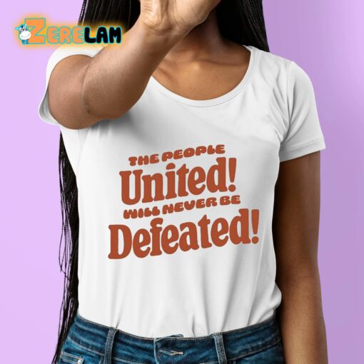 The People United Will Never Be Defeated Shirt
