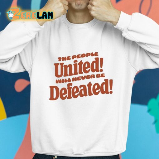 The People United Will Never Be Defeated Shirt