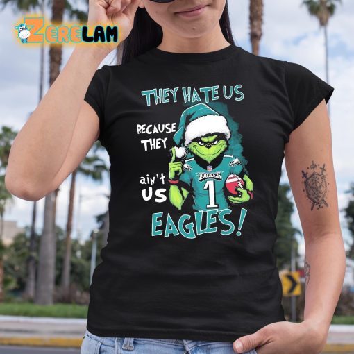 They Hate Us Because They Ain’t Us Eagles Shirt