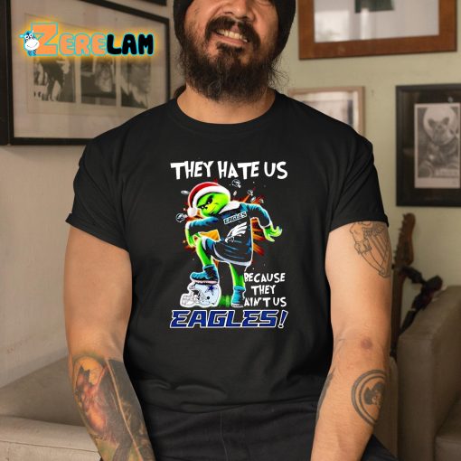 They Hate Us Because They Aint Us Philadelphia Eagles Shirt
