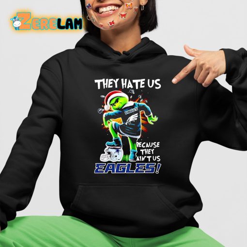 They Hate Us Because They Aint Us Philadelphia Eagles Shirt