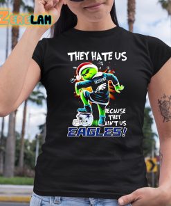 They Hate Us Because They Aint Us Philadelphia Eagles Shirt 6 1