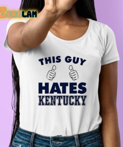 This Guy Hates Kentucky Shirt 6 1