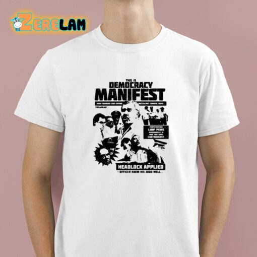 This Is Democracy Manifest Headlock Applied Shirt