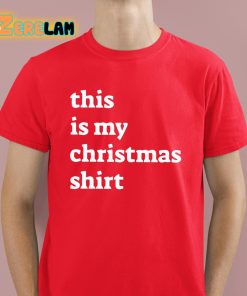 This Is My Christmas Shirt
