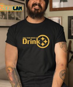 This Team Makes Me Drink Pittsburgh Shirt 3 1