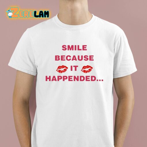 Thomas Raggi Smile Because It Happended Shirt