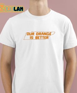 Tinkervol Our Orange Is Better Shirt