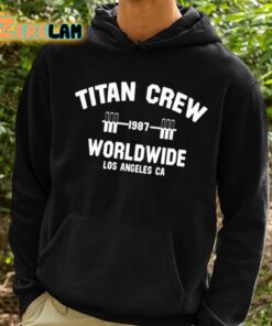 Titan Crew Worldwide Los Angeles Ca Shirt 2 1