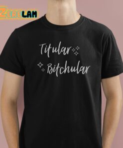 Titular Bitchular Graphic Shirt