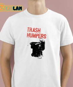 Trash Humpers Classic Shirt 1 1
