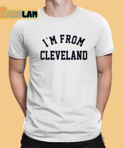 Travis Kelce I'm From Cleveland Shirt 1 1 t shirt