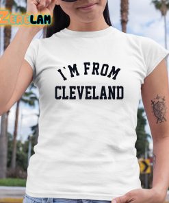 Travis Kelce I'm From Cleveland Shirt 6 1 Tshirt