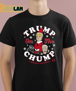 Trump On The Chump A Holiday Favorite Shirt 1 1