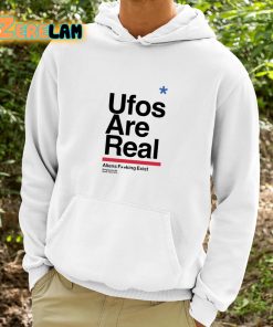 Ufos Are Real Aliens Fucking Exist Shirt 9 1