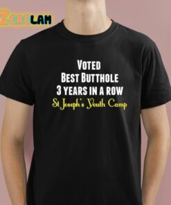 Voted Best Butthole 3 Years In A Row Shirt 1 1