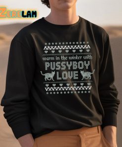 Warm In The Winter With Pussyboy Love Shirt 3 1