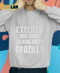 Warning May Start Talking About Godzilla Shirt grey 2 1