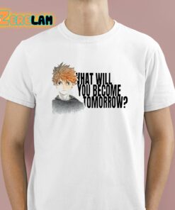 What Will You Become Tomorrow Shoyo Hinata Shirt 1 1
