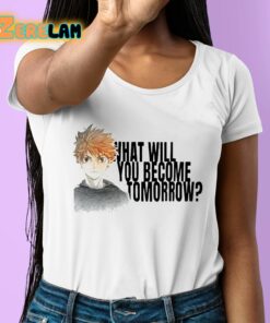 What Will You Become Tomorrow Shoyo Hinata Shirt 6 1