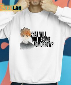 What Will You Become Tomorrow Shoyo Hinata Shirt 8 1