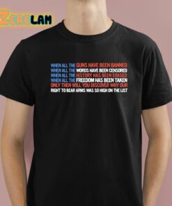 When All The Guns Have Been Banned Shirt 1 1