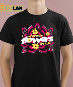 Where The Flowers Dont Die Shirt