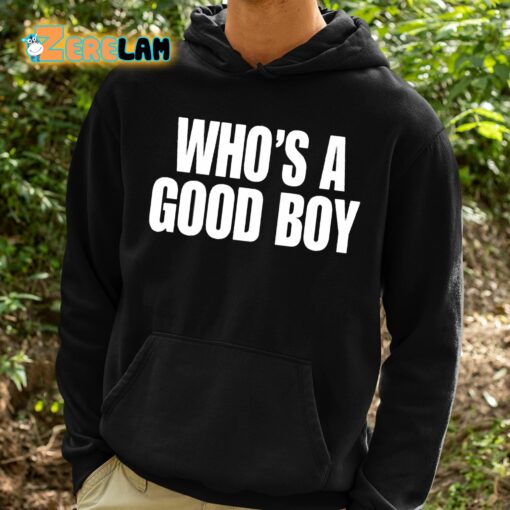 Who’s A Good Boy Shirt