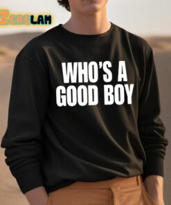 Whos A Good Boy Shirt 3 1