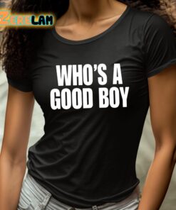 Whos A Good Boy Shirt 4 1