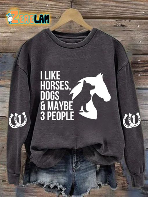 Women’s I Like Horses Dogs And Maybe 3 People Print Long Sleeve Sweatshirt