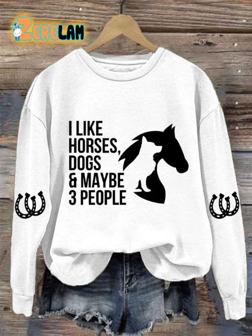 Women’s I Like Horses Dogs And Maybe 3 People Print Long Sleeve Sweatshirt