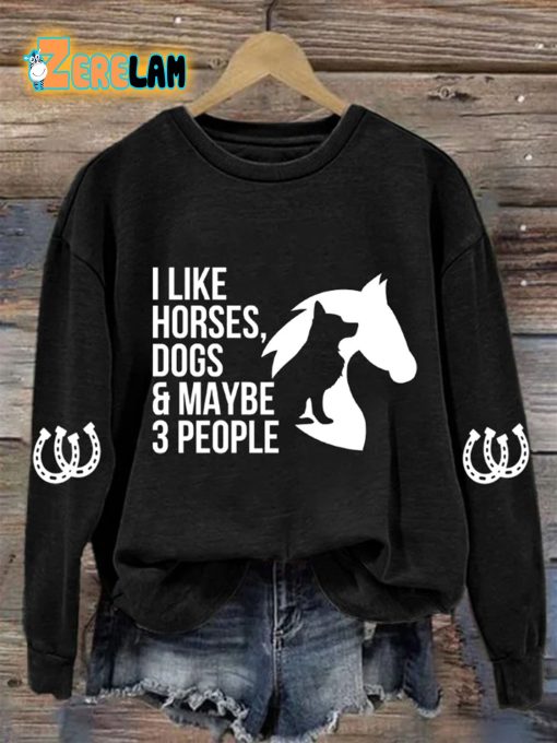 Women’s I Like Horses Dogs And Maybe 3 People Print Long Sleeve Sweatshirt