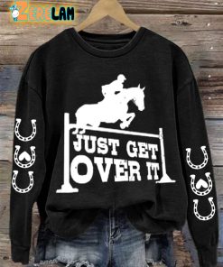Womens Just Get Over It Print Long Sleeve Sweatshirt 1