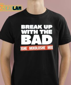 Zayn Malik Break Up With The Bad Mixoloshe Shirt 1 1