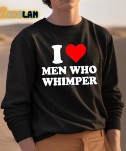 Zipsnsfw I Love Men Who Whimper Shirt 3 1