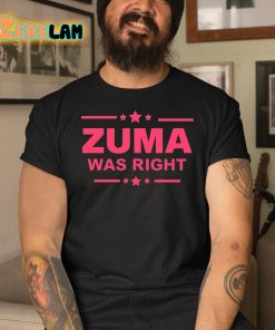 Zuma Was Right Shirt 3 1