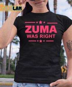 Zuma Was Right Shirt 6 1