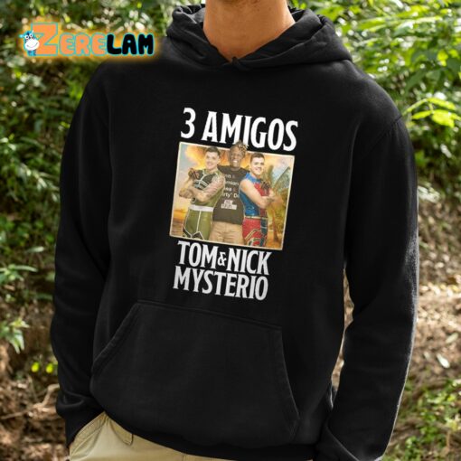 3 Amigos Tom And Nick Mysterio Shirt