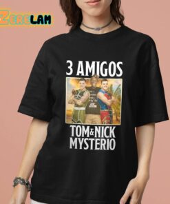 3 Amigos Tom And Nick Mysterio Shirt 7 1
