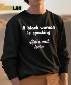 A Black Woman Is Speaking Listen And Learn Shirt 3 1