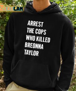 Alan Ritchson Arrest The Cops In Who Killed Breonna Taylor Shirt 2 1